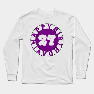 Happy 27th Birthday Long Sleeve T-Shirt